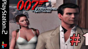 James Bond 007 Everything or Nothing /  ПОЛНОЕ ПРОХОЖДЕНИЕ # 1 / Playstation 2