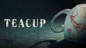 Сериал Чайная чашка – 1 сезон 6 серия / Teacup