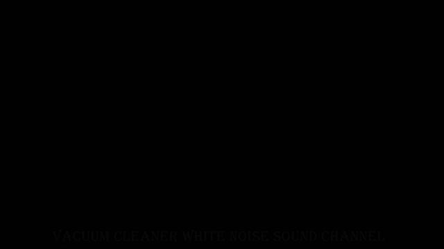 Vacuum cleaner white noise sound moving Blackscreen  ASMR