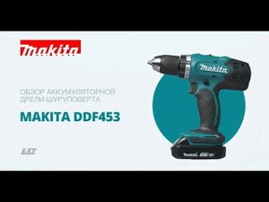 Обзор аккумуляторной дрели шуруповерта Makita DDF453