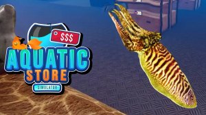 Каракатицы и ремонт - Aquatic Store Simulator #7 Прохождение