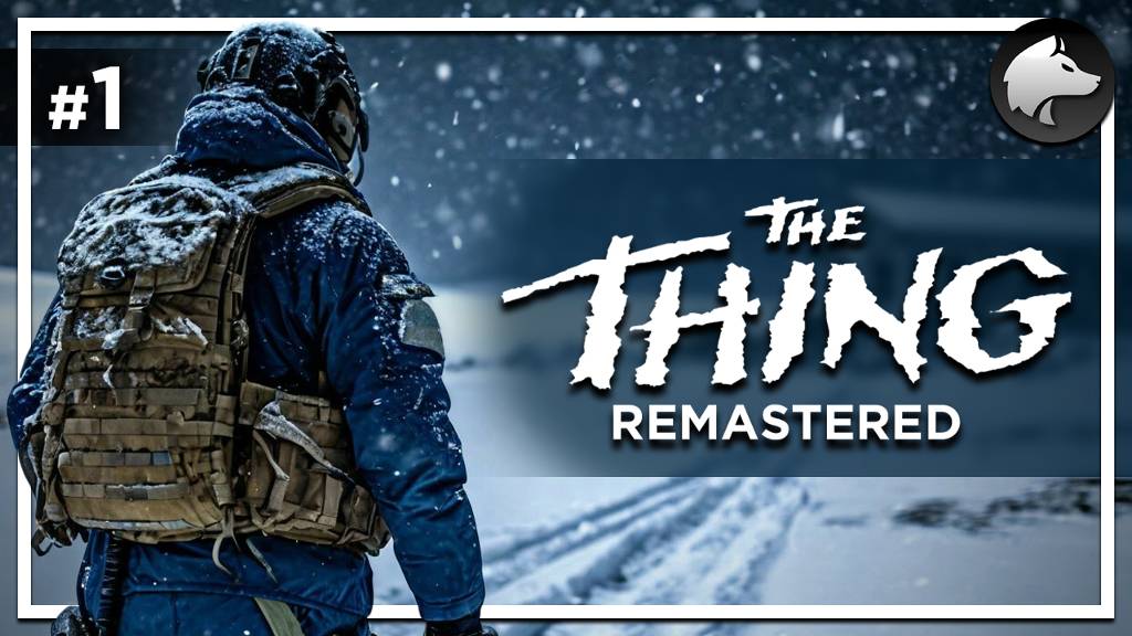 THE THING REMASTERED / НЕЧТО • Прохождение #1