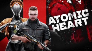 Atomic Heart РЕШИЛ ВЕРНУТЬСЯ ВО ВСЕЛЕННУЮ СССР. Стрим 4