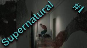 Supernatural #1 ОЧЕНЬ АТМОСФЕРНЫЙ ХОРРОР