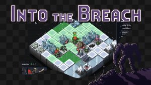 Into the Breach / 25 / Отряд мазохистов