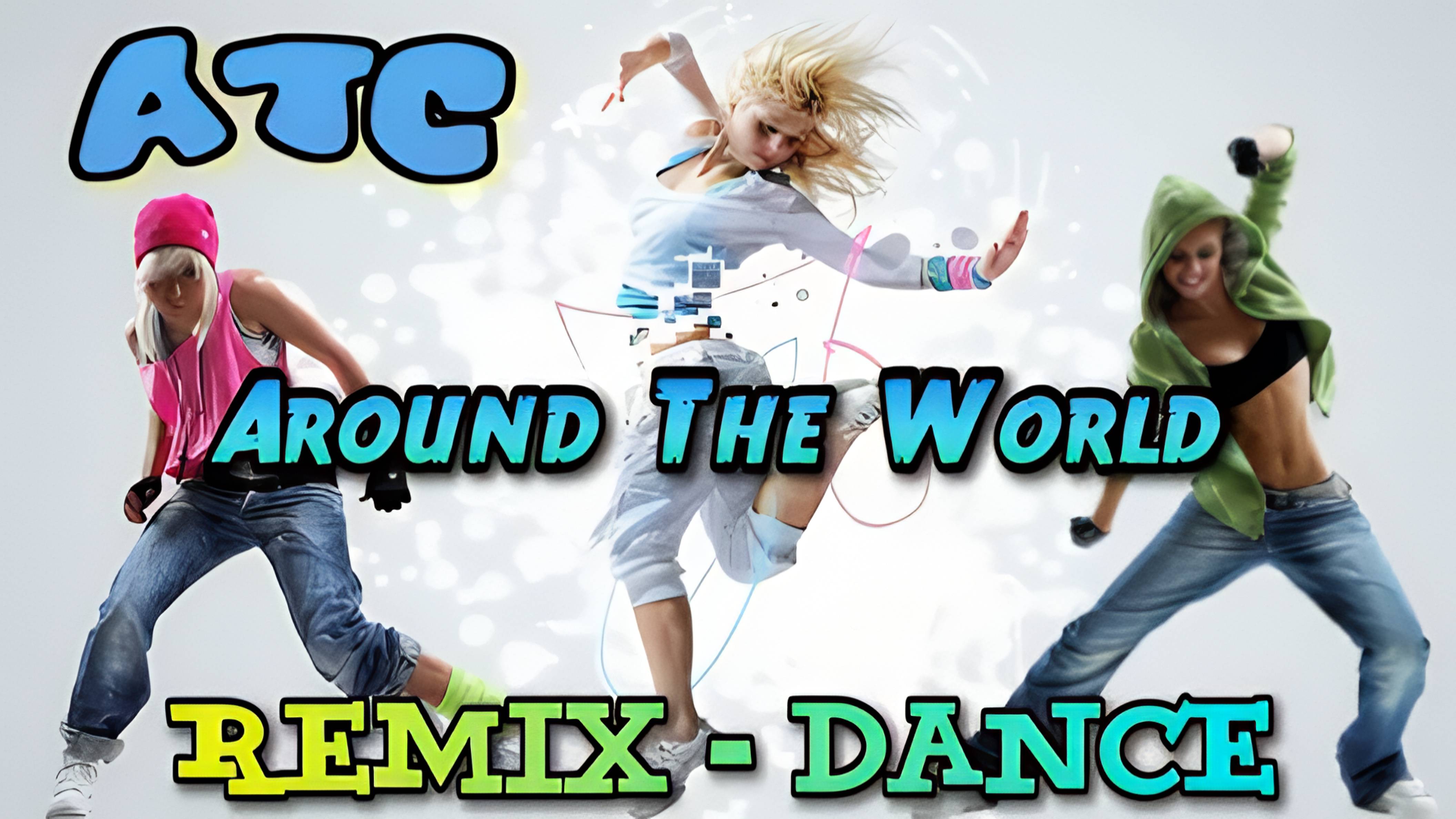 ATC - Around the World (DBG Project radio Remix) Full HD (1080p, FHD)