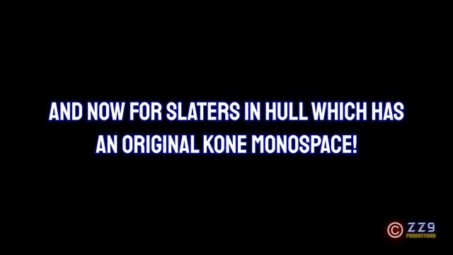 Two Slaters Shops, Two KONE Lifts! A KCE Mod in York & an Original MonoSpace in Hull!