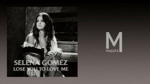 Selena Gomez - Lose You to Love Me (MAGIXX Remix)