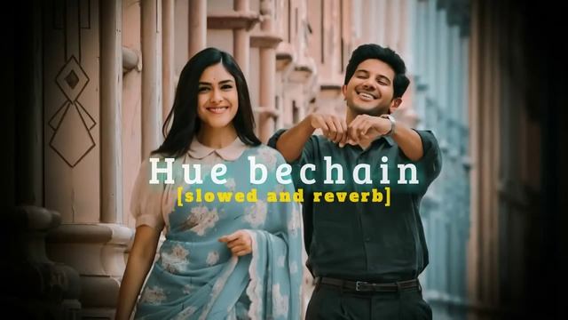 Hue bechain [slowed and reverb] - hue bechain pehli bar - lofi song