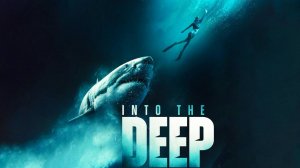 В глубину | Into the Deep, 2025