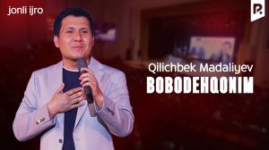 Qilichbek Madaliyev - Bobodehqonim (jonli ijro) | Киличбек Мадалиев - Бободехконим (жонли ижро)