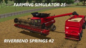 FARMING SIMULATOR 25 RIVERBEND SPRINGS #2