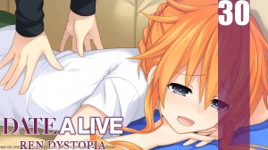 (PC) DATE A LIVE: Ren Dystopia Прохождение - Часть 30 (Рут Кагуи)