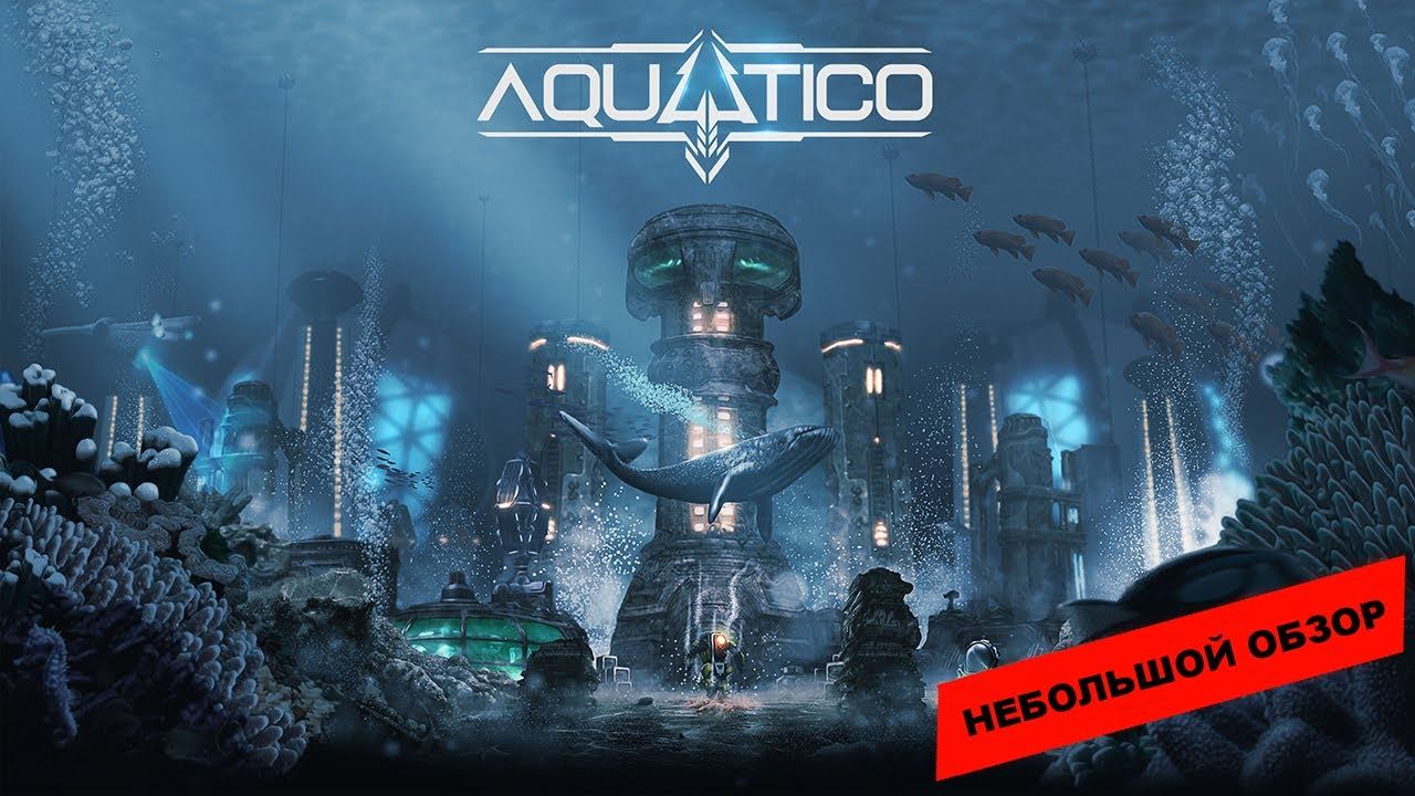 Aquatico (2023): небольшой обзор и мое мнение о игре смотреть онлайн