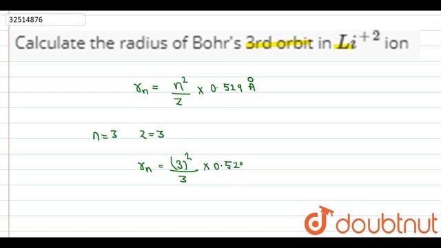 Calculate the radius of Bohr\'s 3rd orbit in `Li^(+2)` ion смотреть онлайн