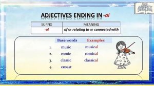 Forming Adjectives by adding suffixes to nouns &verb