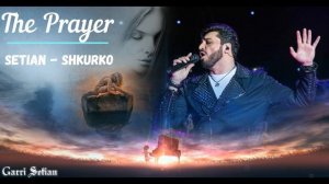 The Prayer - Garri Setyan vs Nataliya Shkurko