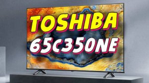 Телевизор Toshiba 65C350NE