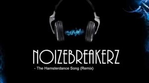 NoizeBreakerz - The Hamsterdance Song (Remix)
