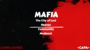 Mafia:The City of Lost Heaven · Community Modpack ➤ #7:"Сара"