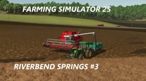 FARMING SIMULATOR 25 RIVERBEND SPRINGS #3