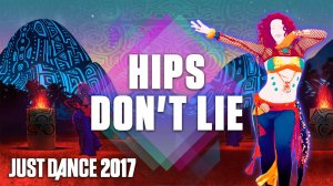 Just Dance 2017: Hips Don’t Lie by Shakira Ft. Wyclef Jean