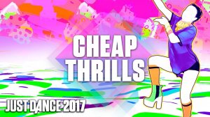 Just Dance 2017: Cheap Thrills by Sia Ft. Sean Paul