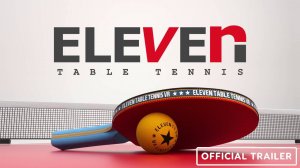 Eleven Table Tennis VR - Trailer