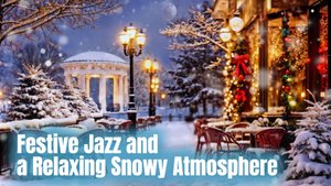 Уютный праздничный джаз и снежная, расслабляющая атмосфера зимнего вечера ❄️ Красивая Relax музыка🎷