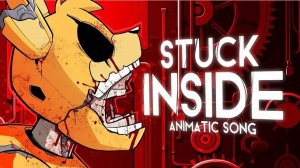 (Автор Edd Pilgrim GM/YouTube)"STUCK INSIDE" - FNAF Vol. 2 | Animatic Song (@BlackGryph0n )