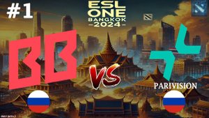 МАТЧ ЗА ВЫХОД В ГРАНД ФИНАЛ! | BetBoom vs Parivision #1 (BO3) ESL One Bangkok 2024