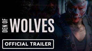 геймплейный трейлер Den of Wolves