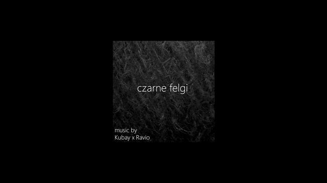 Kubay & Ravio - Czarne felgi (Prod. MacMuzik)