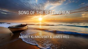 «Song of the setting sun» (version 2023 — with James Hill, trumpeter)