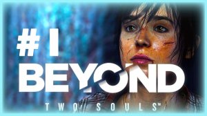 Beyond Two Souls #1