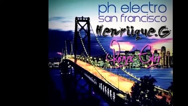 DICA DE MUSICA: PH Electro - San Francisco (Henriique.G Remix Edit) смотреть онлайн