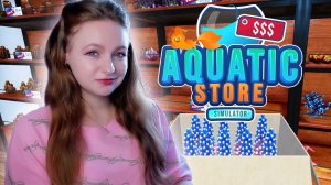 РЕДЧАЙШИЙ АССОРТИМЕНТ ИНСТРУМЕНТОВ для АКВАРИУМОВ ► Aquatic Store Simulator #3