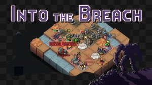 Into the Breach / 26 / Под грустные звуки взрывов энергосети