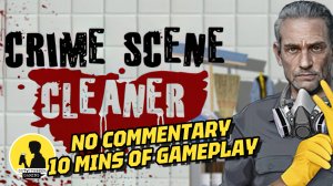 CRIME SCENE CLEANER, 10 MINS OF GAMEPLAY #crimescenecleaner #gameplay