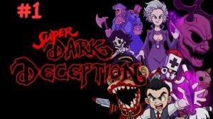 Super Dark deception | прохождение #1