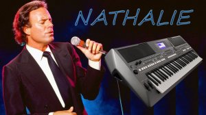 JULIO IGLESIAS NATHALIE  Иглесиас Натали КАВЕР НА СИНТЕЗАТОРЕ  YAMAHA PSR s670