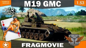 War Thunder [1.53] | M19 GMC | FragMovie