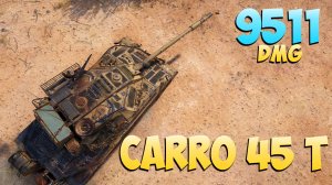 Carro 45 t - 6 Фрагов 9.5K Урона - Несправедливо! - Мир Танков