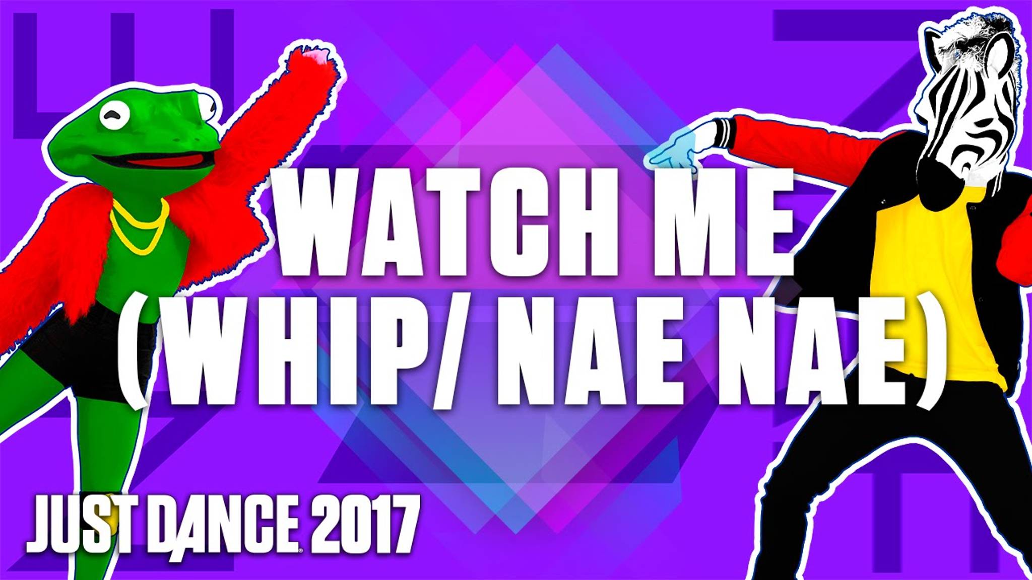 Just Dance 2017: Watch Me (Whip/Nae Nae) by Silentó