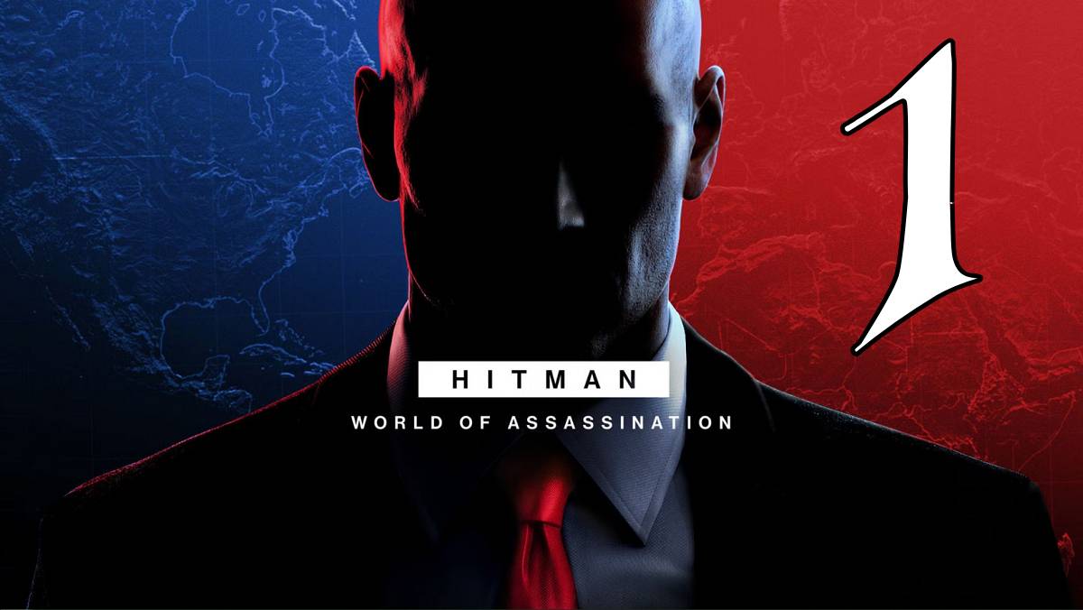 Прохождение HITMAN World of Assassination #1 Лицензия на убийства