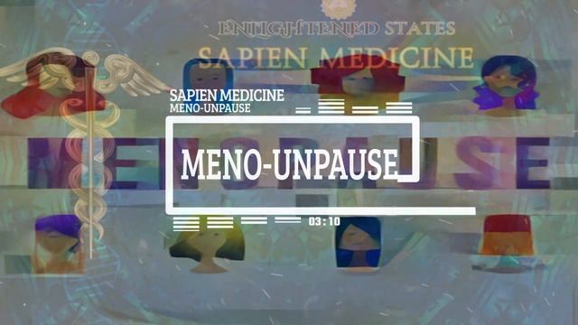 Meno-Unpause by Sapien Medicine (unpause your menstral cycle, Energetically Programmed Audio) смотреть онлайн