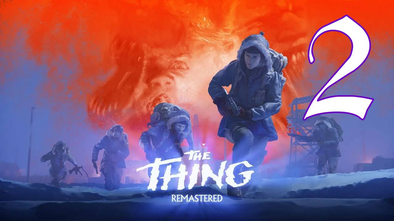 Прохождение The Thing: Remastered #2 Кто друг, а кто враг?