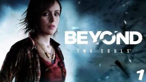 Beyond Two Souls # 1