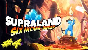 Supraland Six Inches Under. Supraland 2. 4 серия