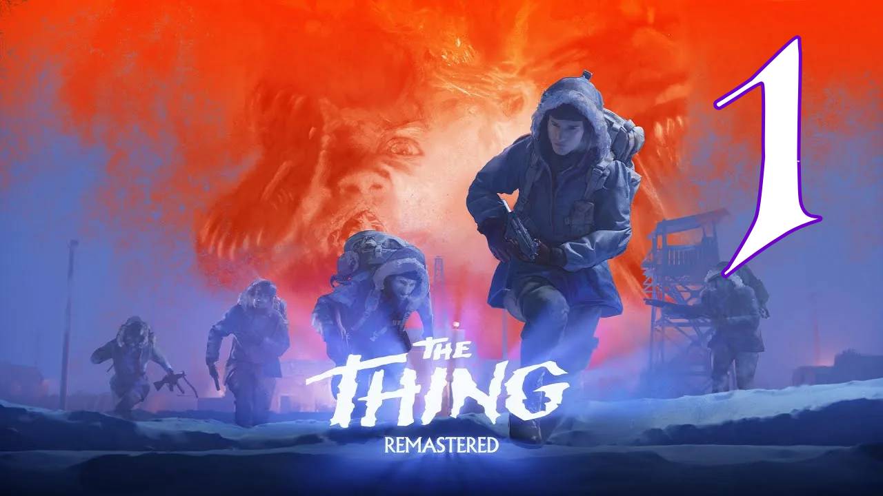 Прохождение The Thing: Remastered #1 Это НЕЧТО